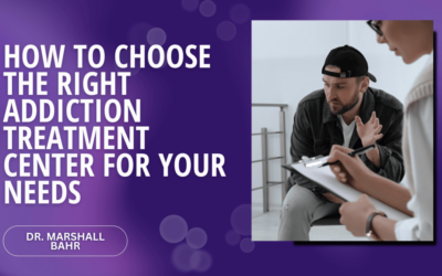 How to Choose the Right Addiction Treatment Center for Your Needs