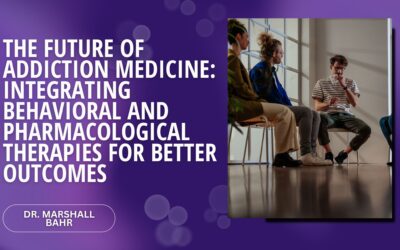 The Future of Addiction Medicine: Integrating Behavioral and Pharmacological Therapies for Better Outcomes