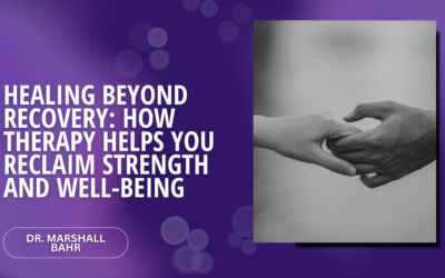 Healing Beyond Recovery: How Therapy Helps You Reclaim Strength and Well-Being