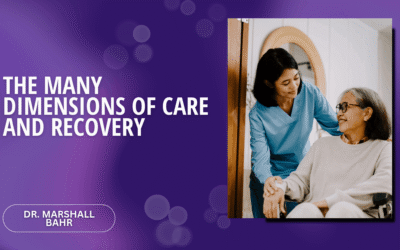 The Many Dimensions of Care and Recovery